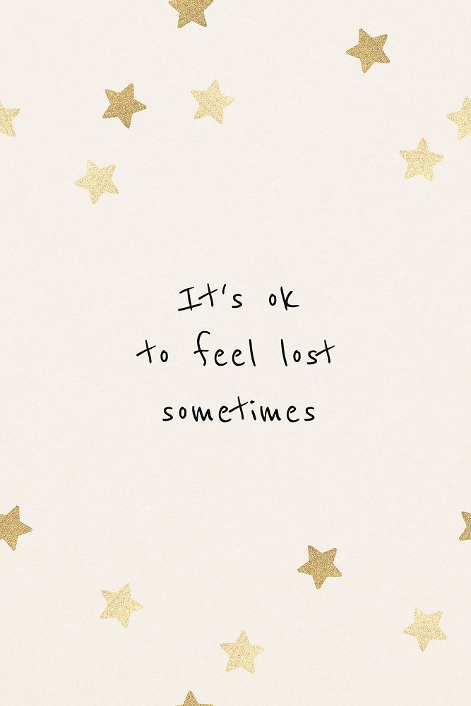 It's ok to feel lost sometimes mental health self care quote