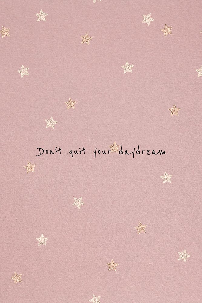 Don't quit your daydream inspirational motivational quote for social media post 