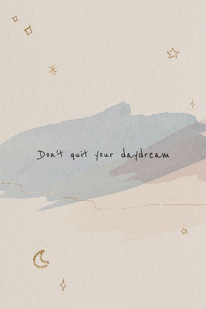 Don't quit your daydream inspirational motivational quote for social media post 