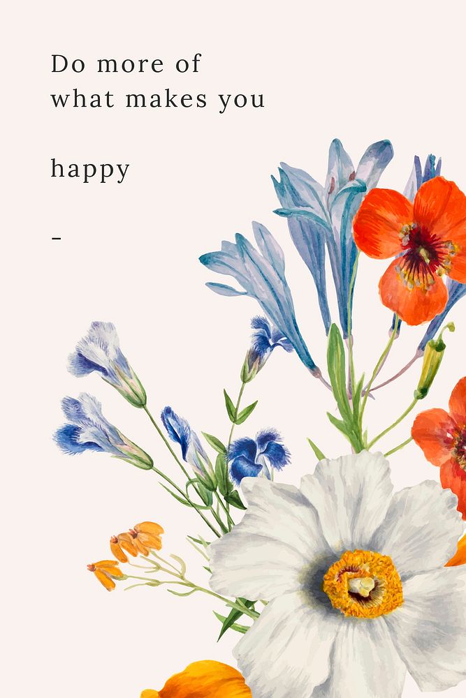 Floral quote template vector illustration with do more of what makes you happy text, remixed from public domain artworks
