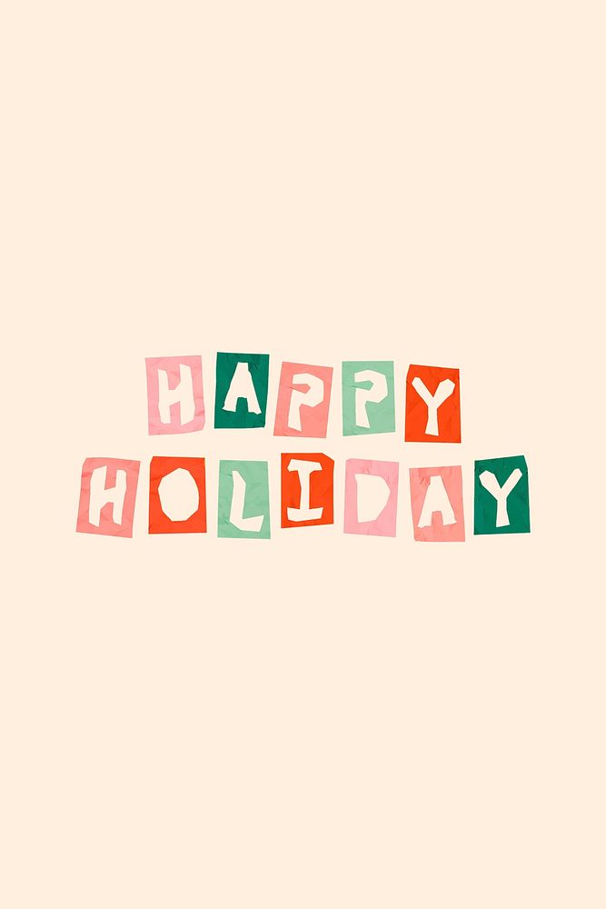 Happy holiday torn paper font phrase typography