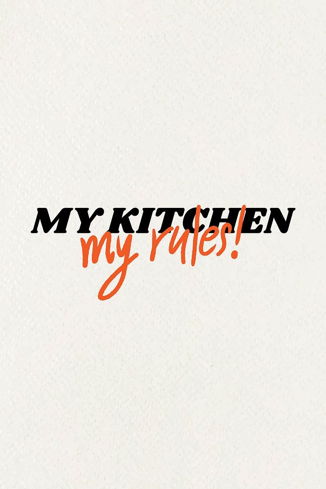 MY KITCHEN my rules message typography
