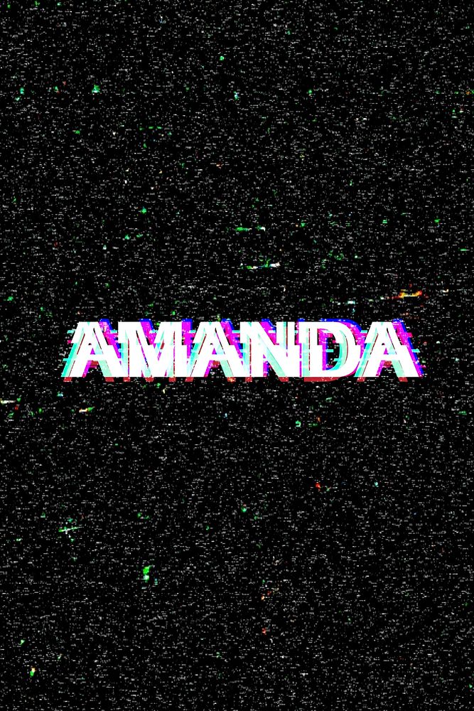 Amanda typography in glitch effect 