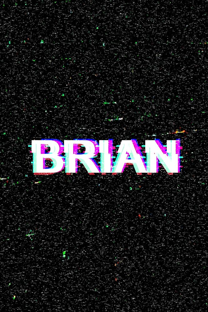 Brian male name typography glitch effect
