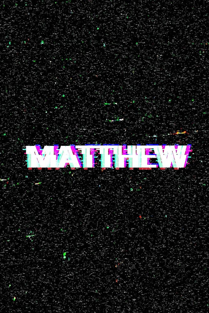 Matthew male name typography glitch effect
