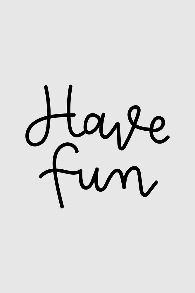 Have fun calligraphy text typography gray background