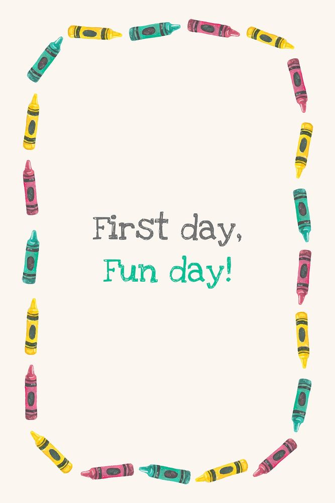'First day, Fun day' with crayon frame in watercolor back to school poster