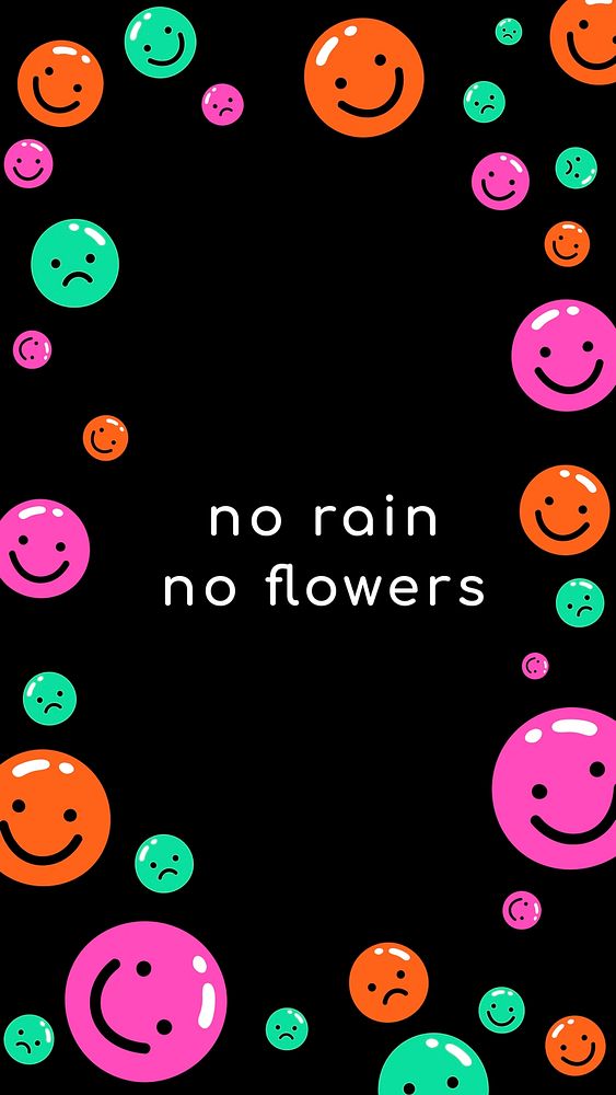 Vivid phone wallpaper with no rain no flowers text in emoticon frame