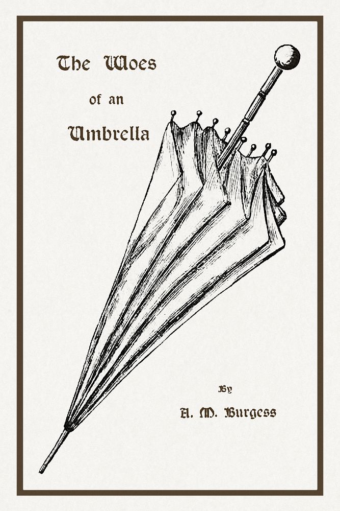 The Woes of an Umbrella (1905) by Adelaide Maria Burgess. Original from The MET Museum. Digitally enhanced by rawpixel.