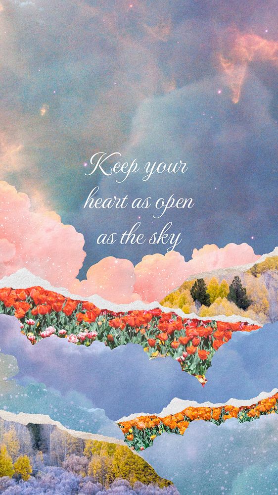 Heaven sky collage phone wallpaper, keep your heart as open as the sky