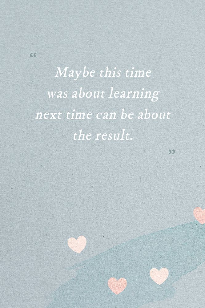Maybe this time was about leaning next time can be about the result quote social media template