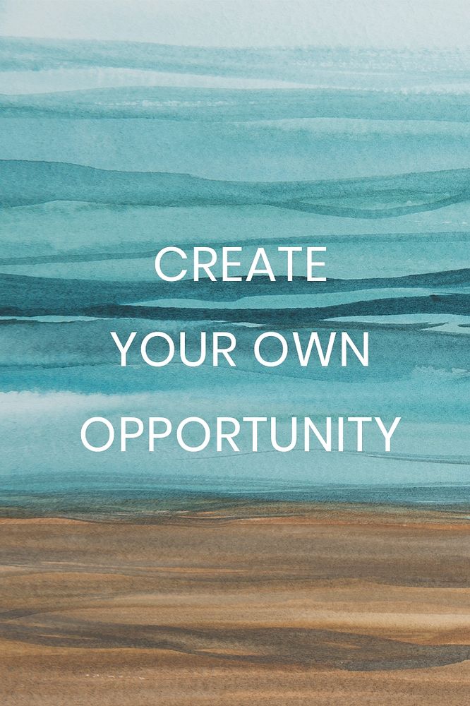 Positive quote watercolor create your own opportunity aesthetic blog banner