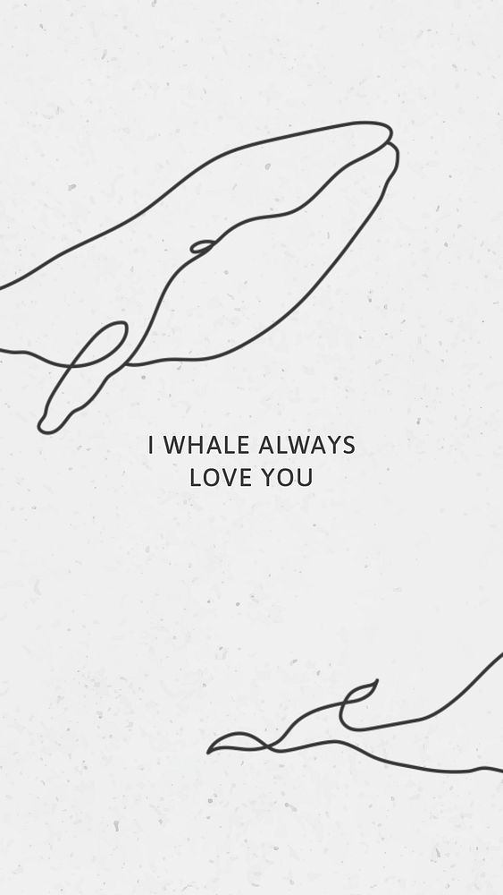 Minimal quote iPhone wallpaper template psd, i whale always love you