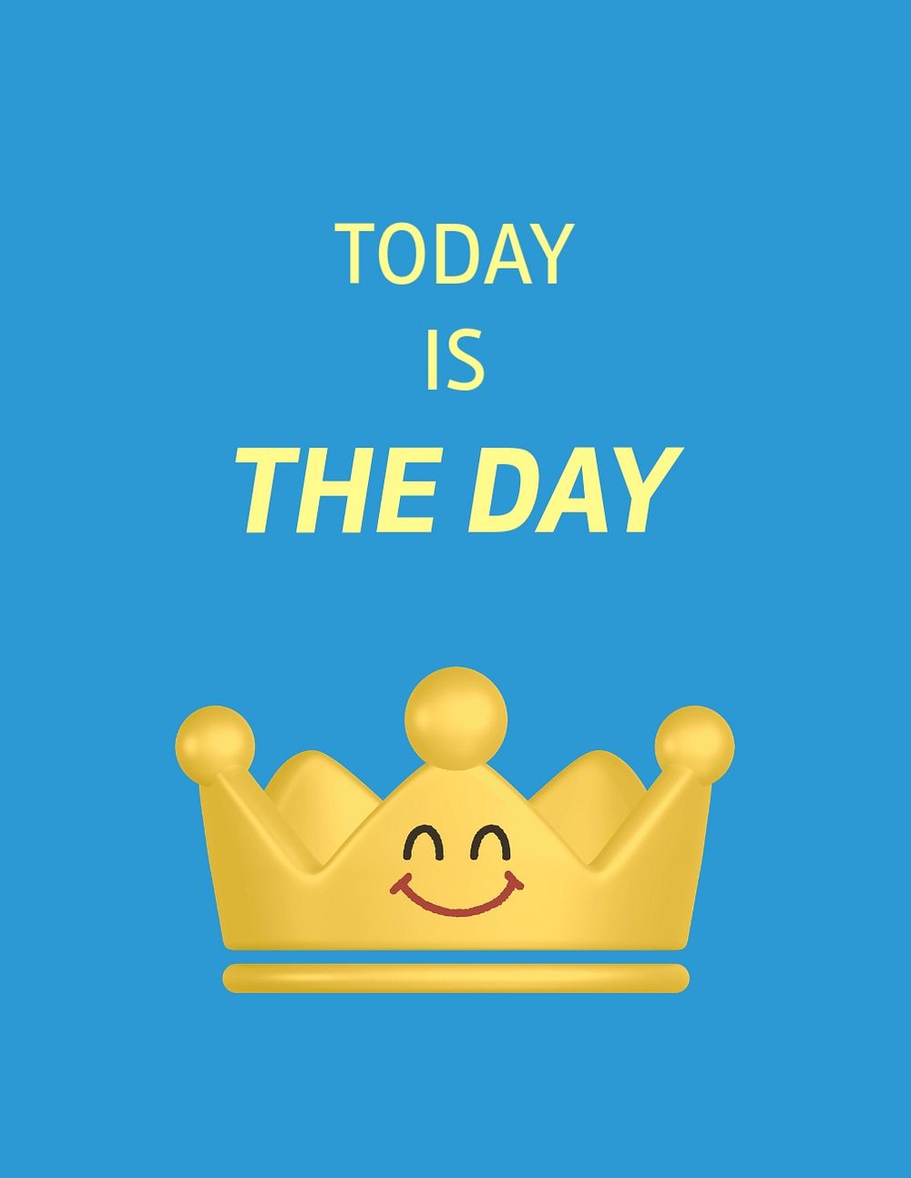 Smiling crown flyer template, today is the day quote