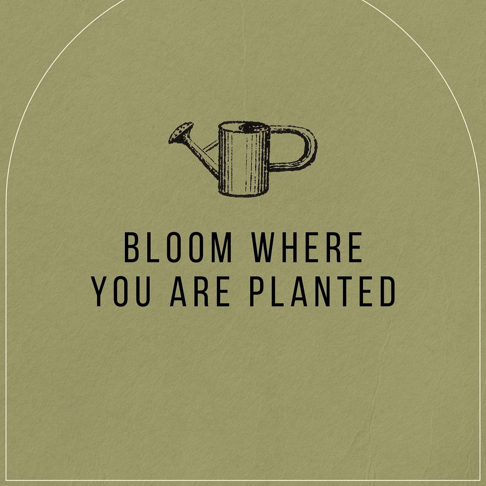 Bloom where you are planted Instagram post template, editable text