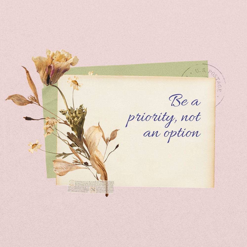 Be a priority, not an option quote, Autumn flower collage art, editable design