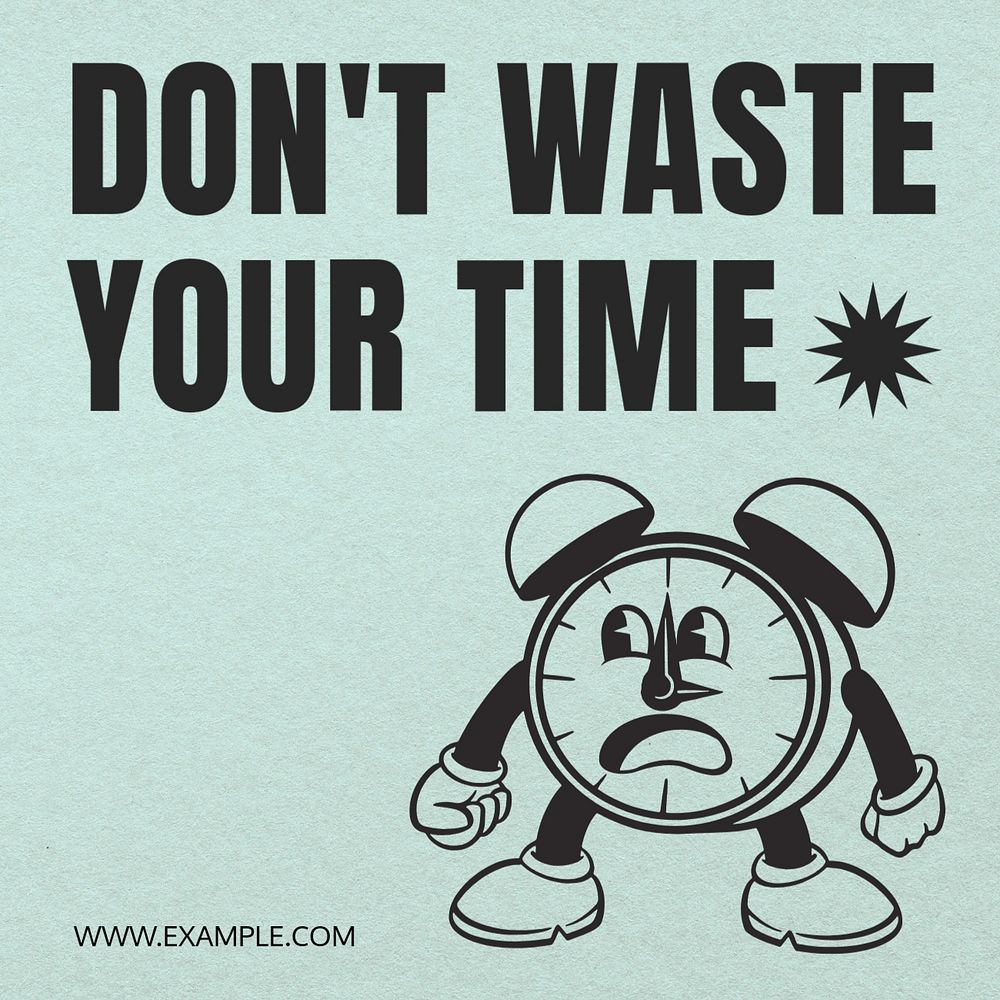 Don't waste your time Instagram post template, editable text