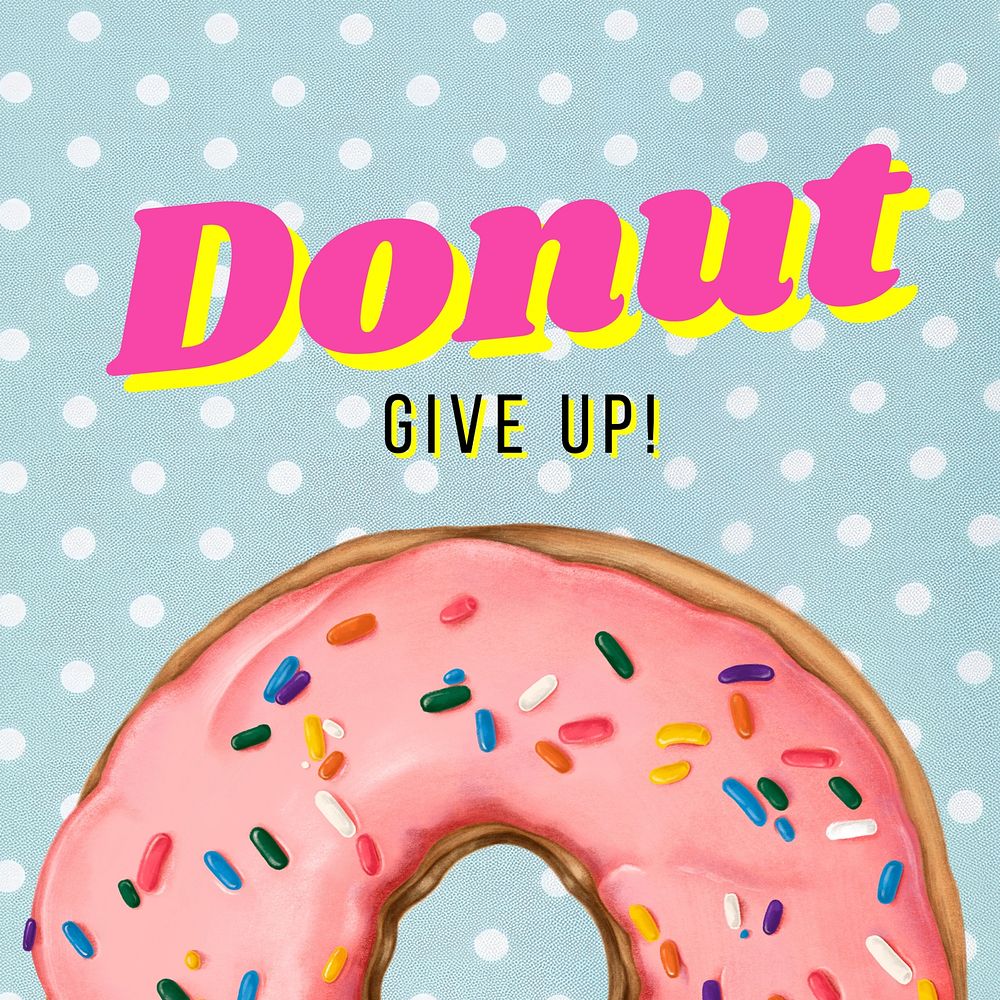 Donut give up Instagram post template