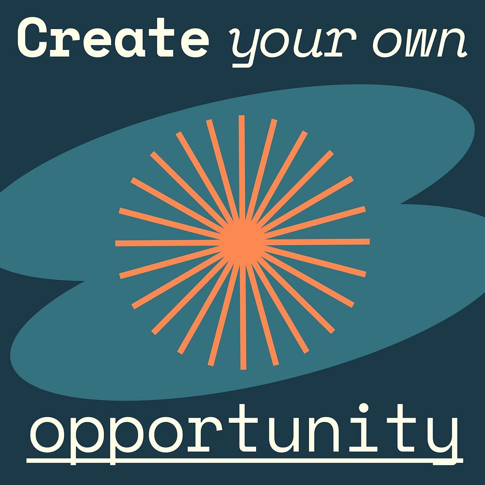 Create your own opportunity Instagram post template