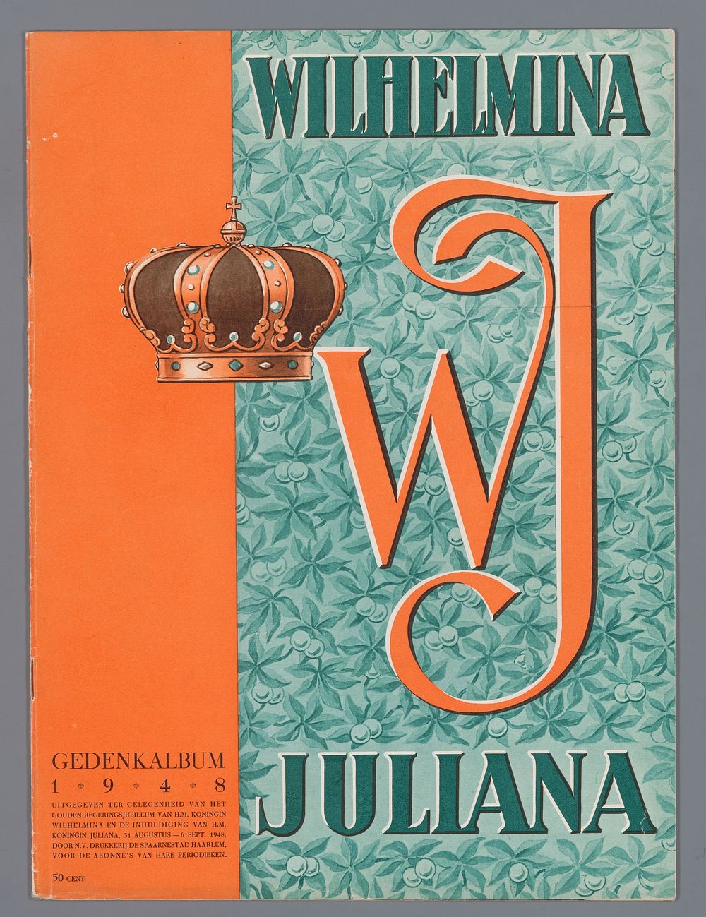 Gedenkalbum 1948: Wilhelmina - Juliana (1948) by N V Drukkerij De Spaarnestad