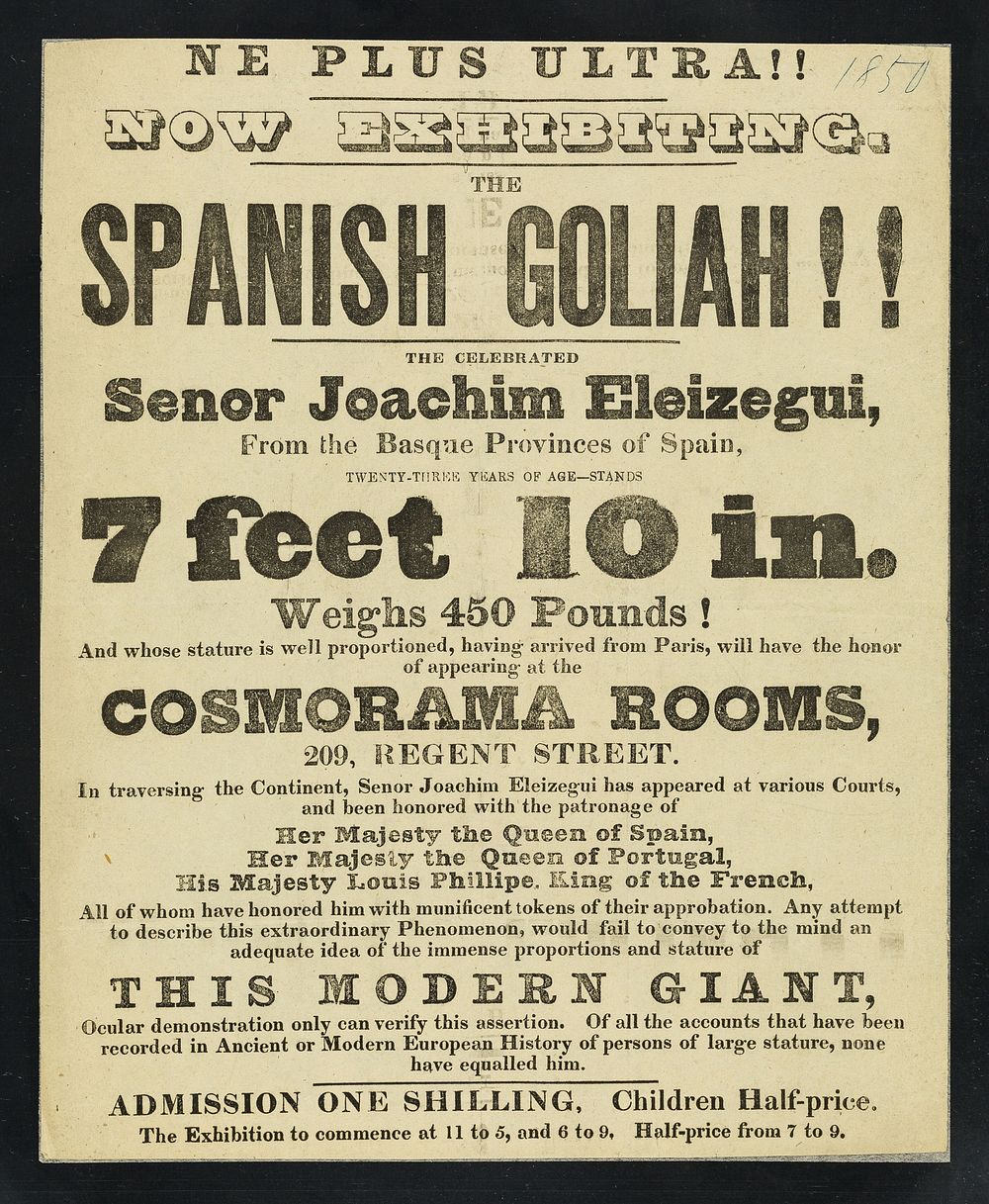 Ne plus ultra!! : now exhibiting : the Spanish Goliah, the celebrated Senor Joachim Eleizegui, from the Basque provinces of…