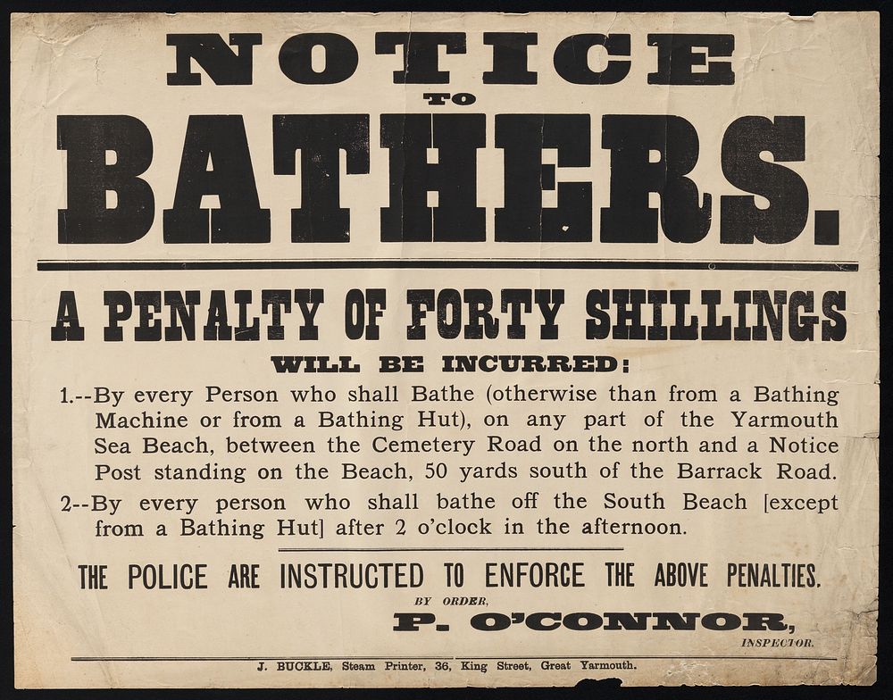 Notice to bathers : a penalty of forty shillings will be incurred: 1.-- By every person who shall bathe (otherwise than from…