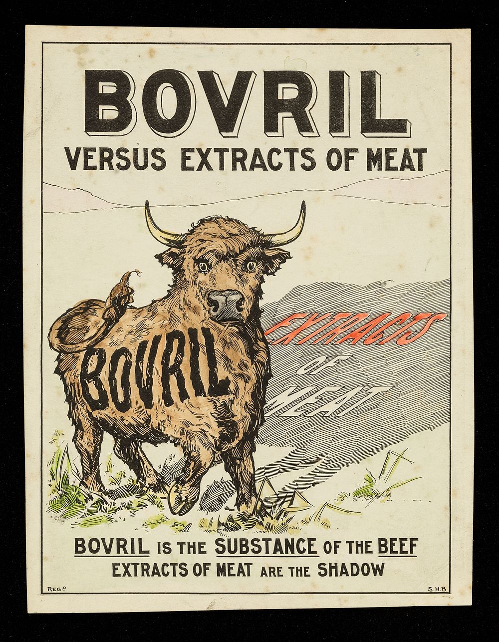 Bovril versus extracts of meat : Bovril is the substance of the beef, extracts of meat are the shadow / [Bovril Limited].