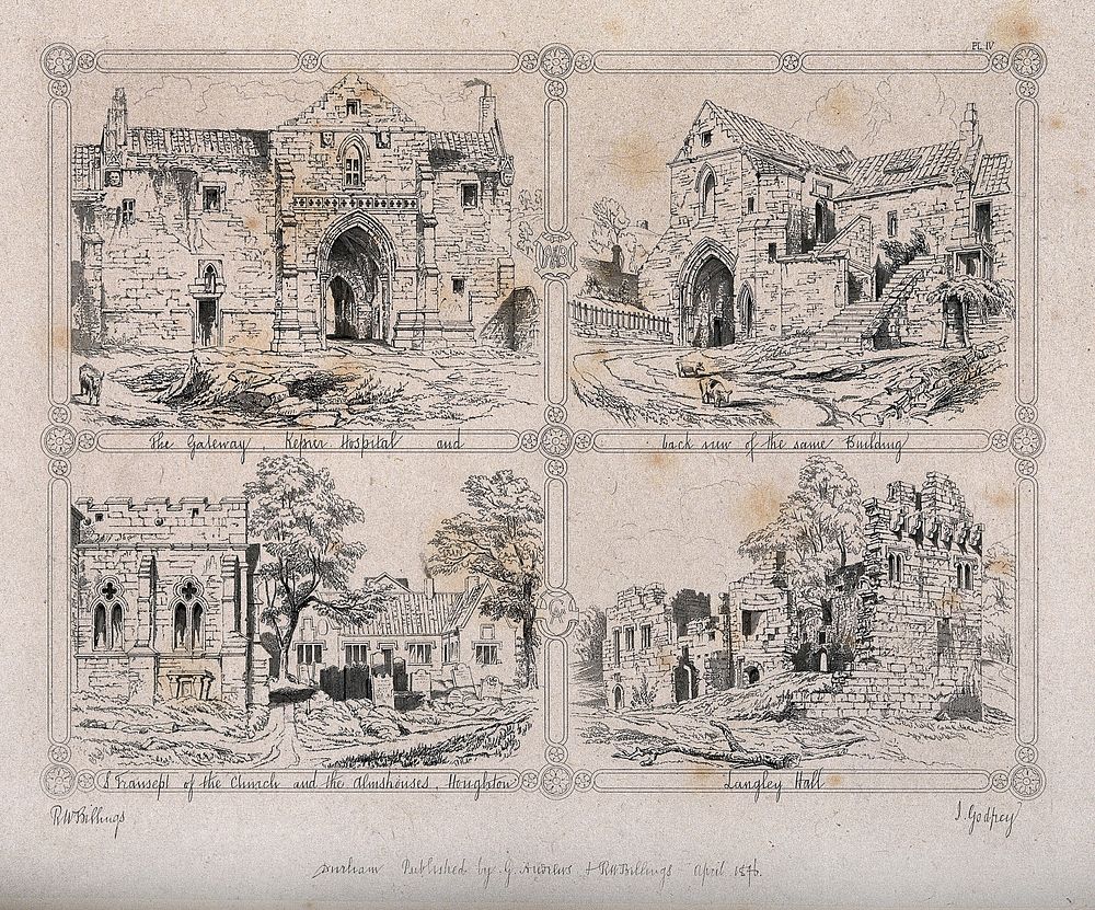 Kepier Hosppital, the church, almhouses and Langley Hall, Houghton, Durham: four scenes. Etching by J. Godfrey, 1846, after…