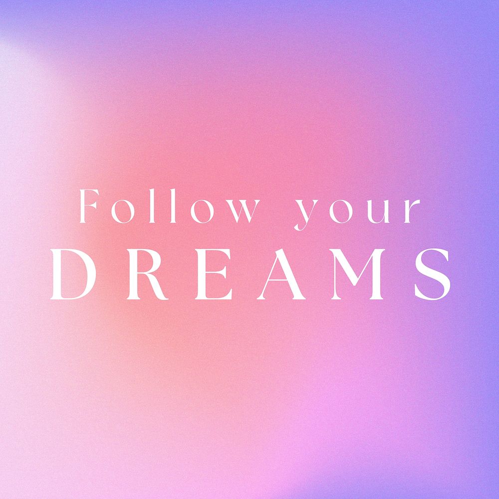 Follow your dream quote template