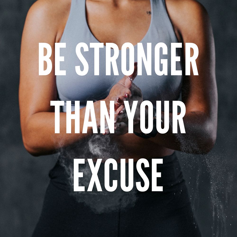 Be stronger than your excuse | Free Photo - rawpixel