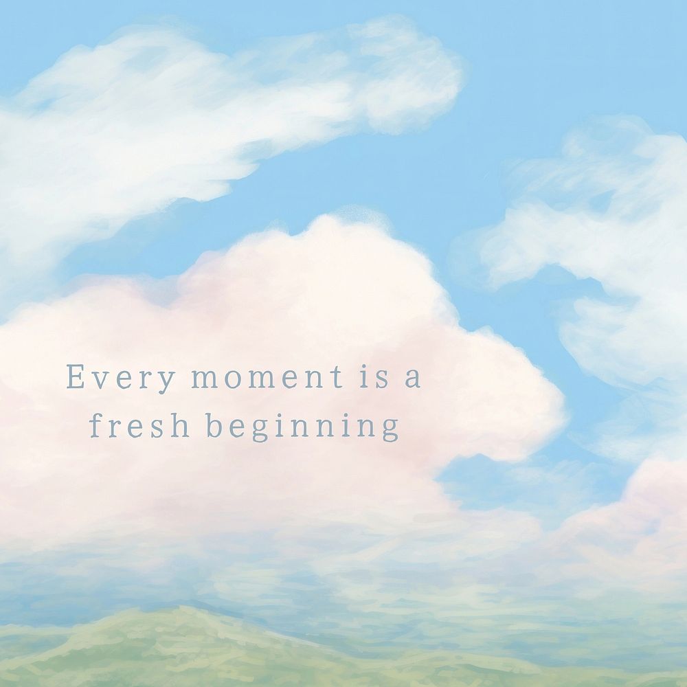 Every moment fresh beginning quote Instagram post