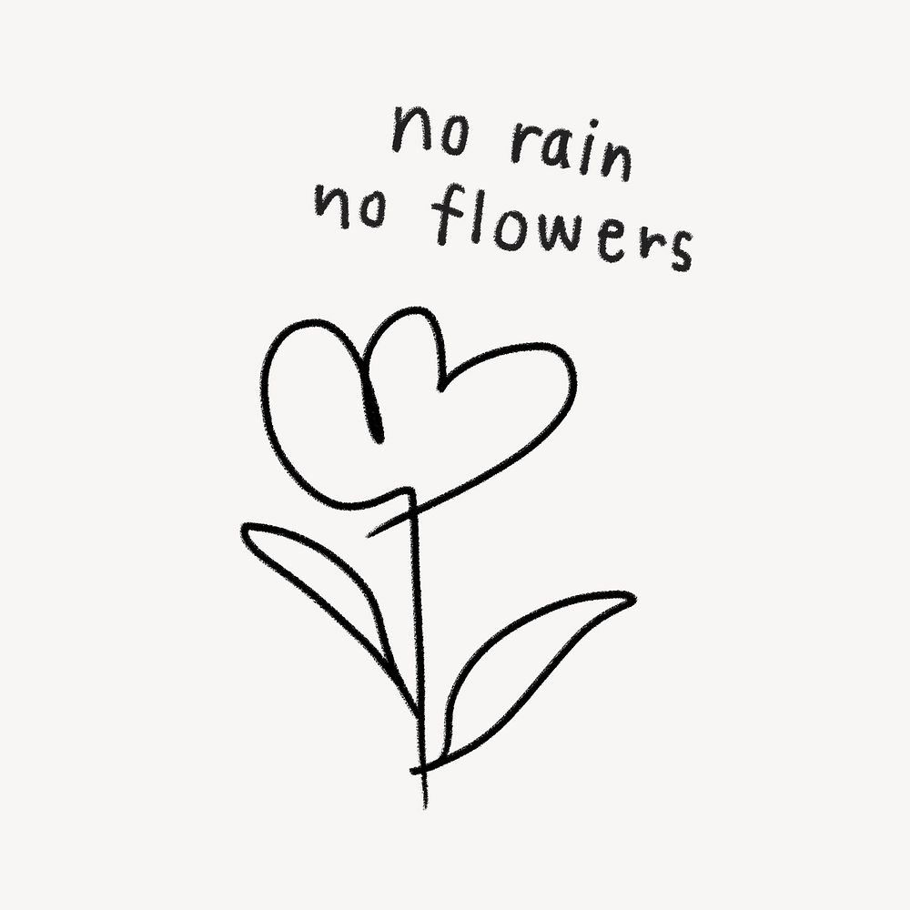 No rain no flowers cute Free Photo rawpixel