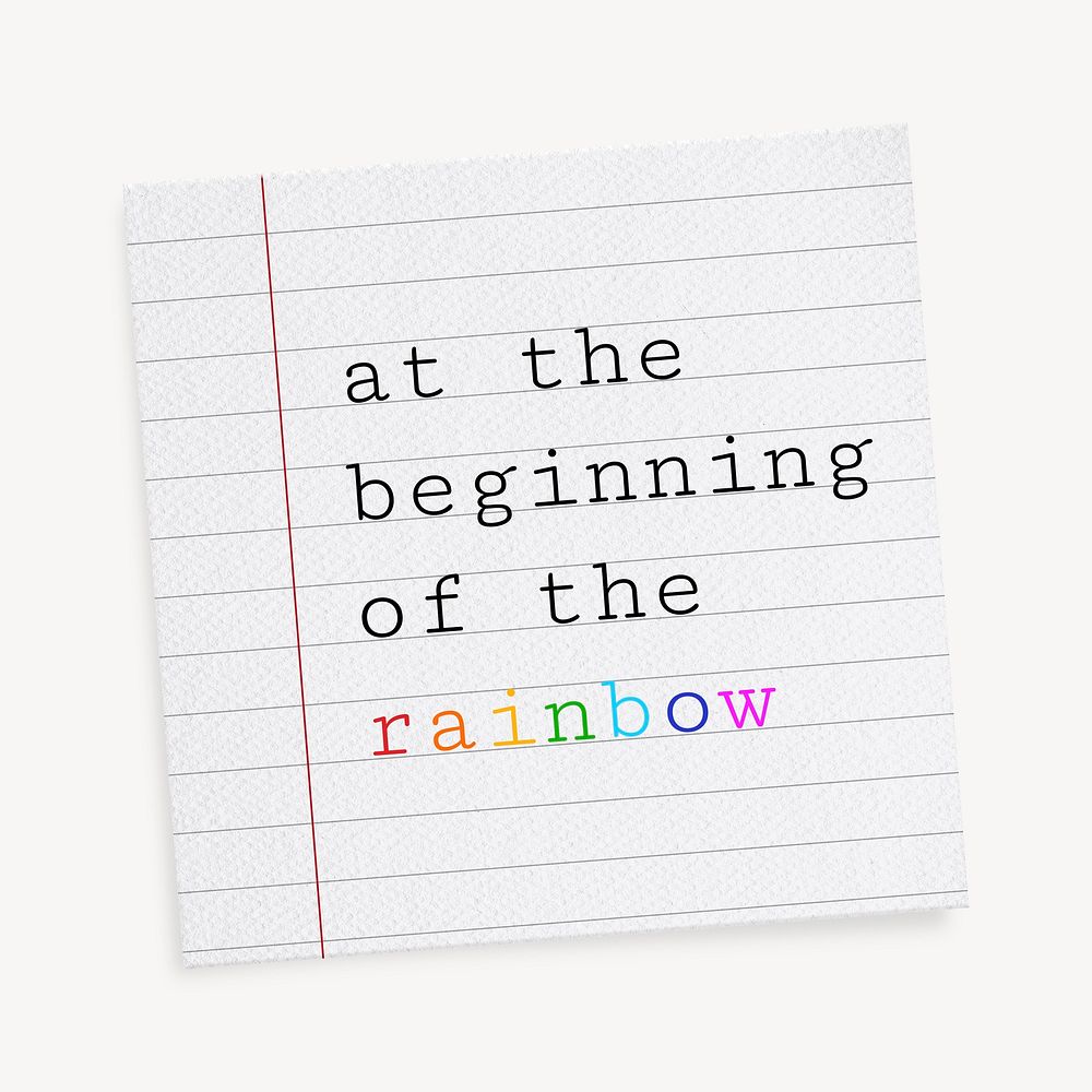 Beginning of the rainbow, stationery lined paper with message
