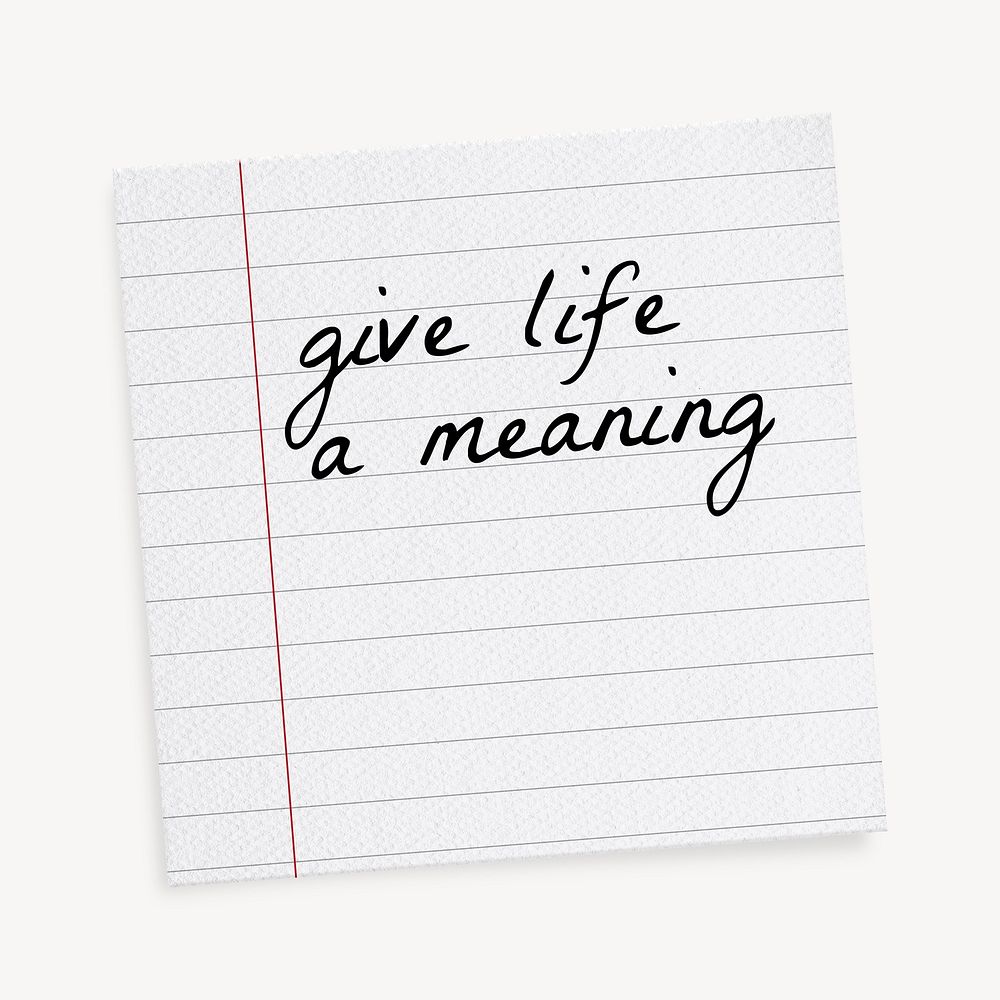 Motivational quote, stationery lined paper, give life a meaning