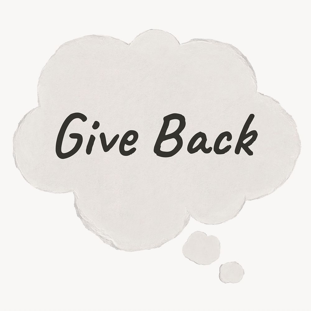 Give back  thought bubble, community service concept, typography paper