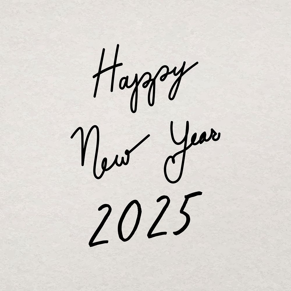 Happy New Year 2025 typography, minimal ink hand drawn greeting vector