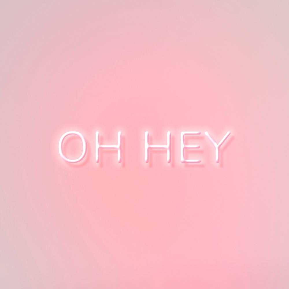 OH HEY neon word typography on a pink background