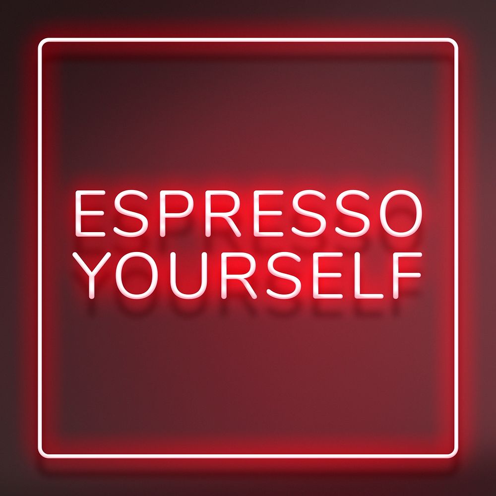 Glowing frame espresso yourself lettering retro neon sign