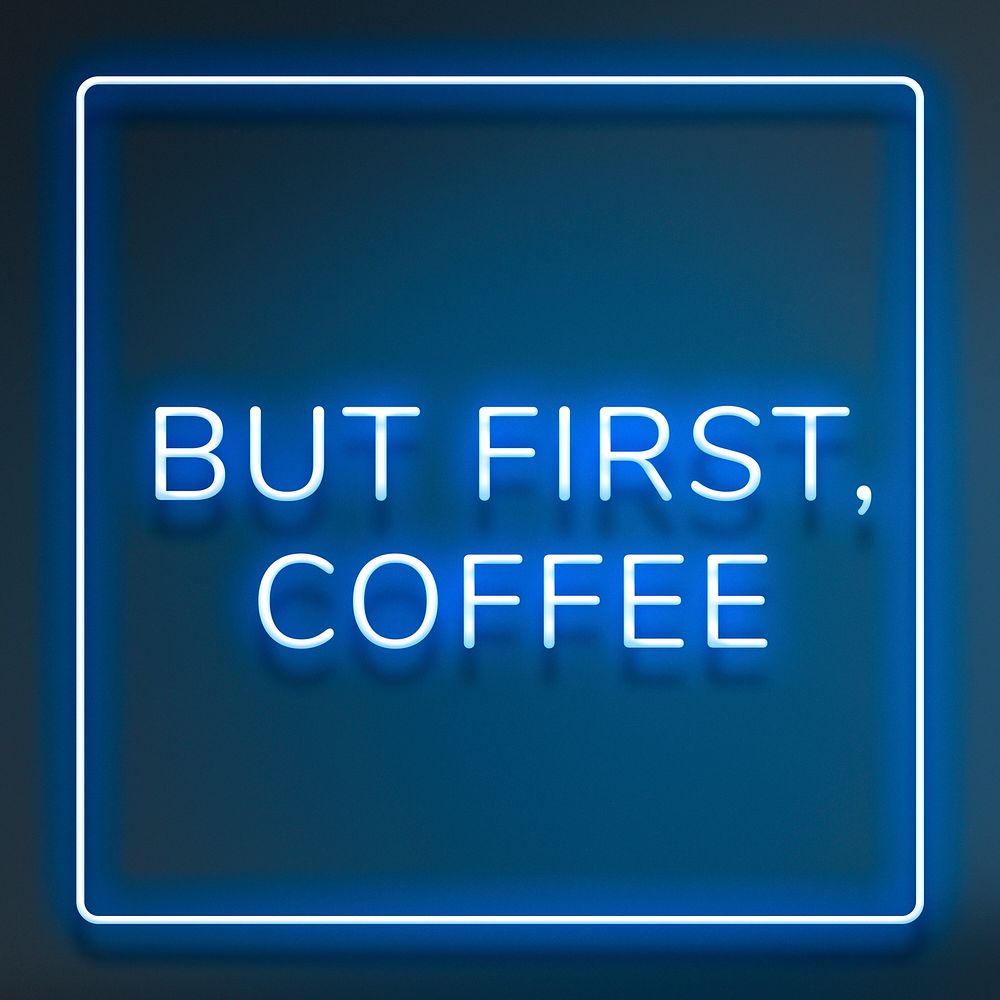 Retro but first, coffee frame neon border typography
