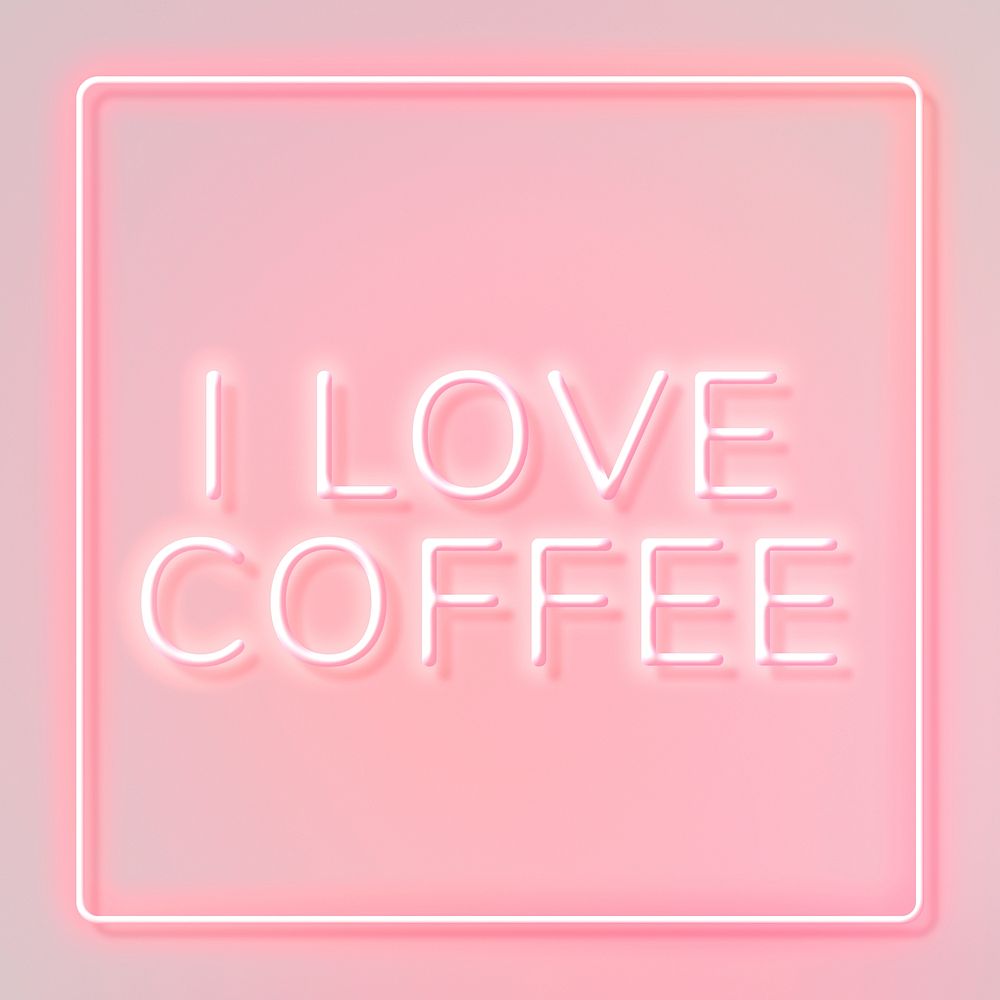 Neon frame I love coffee lettering typography