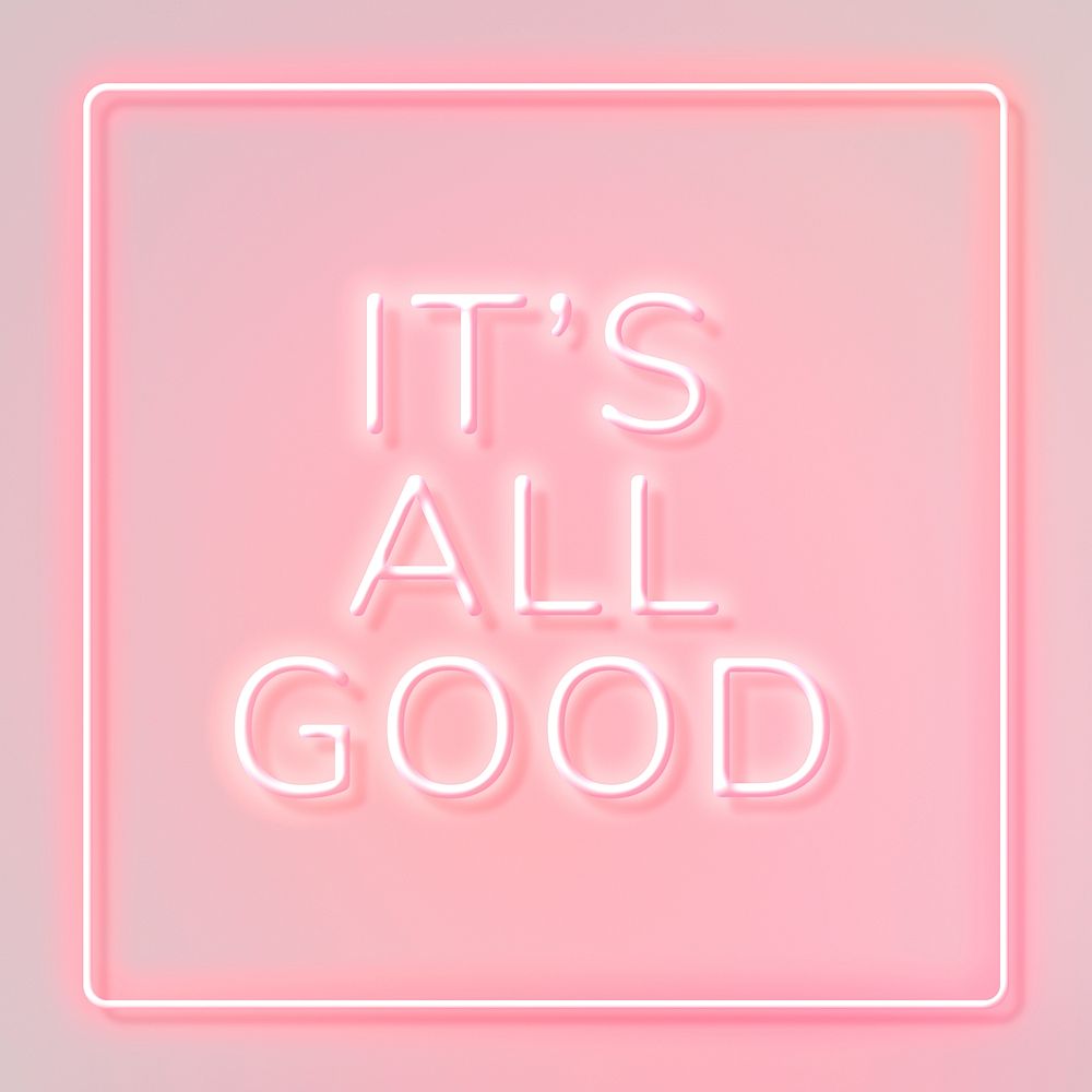 It's all good neon frame lettering typography