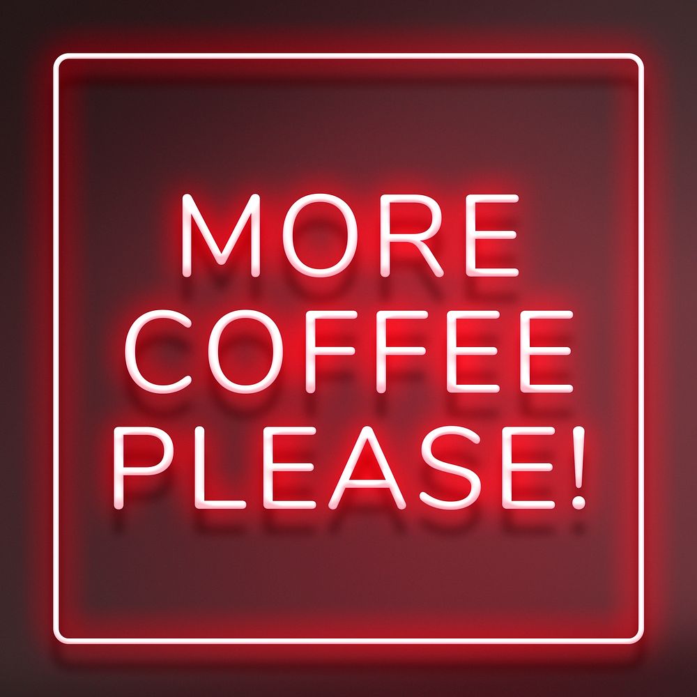 More coffee please! frame neon sign text typography