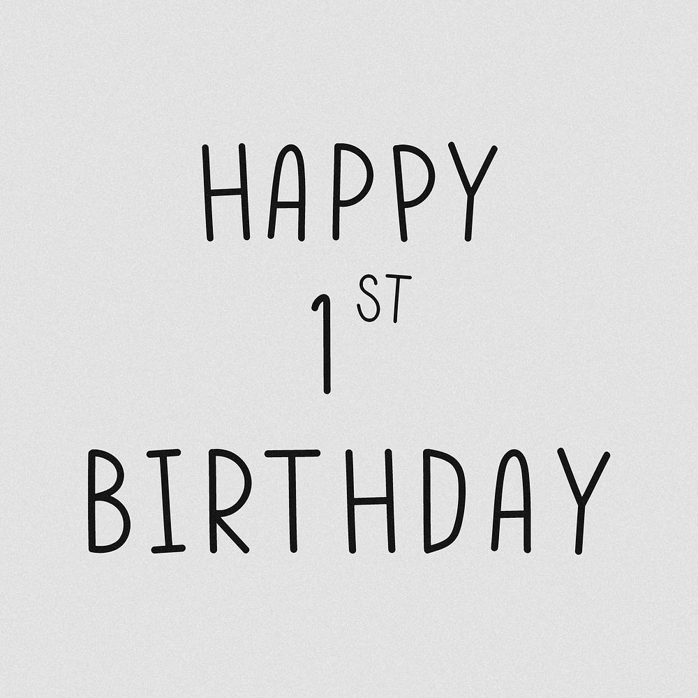 Happy 1st birthday grayscale typography 