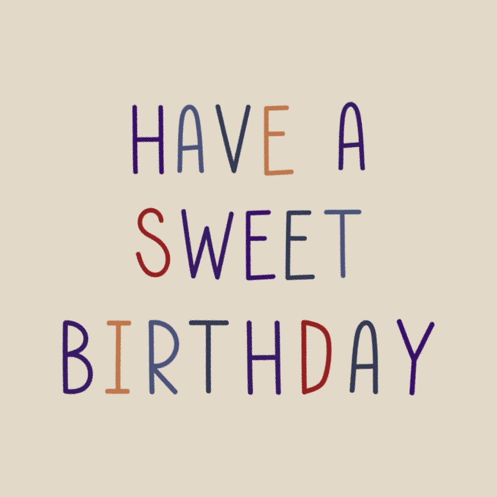 Have a sweet birthday colorful typography 