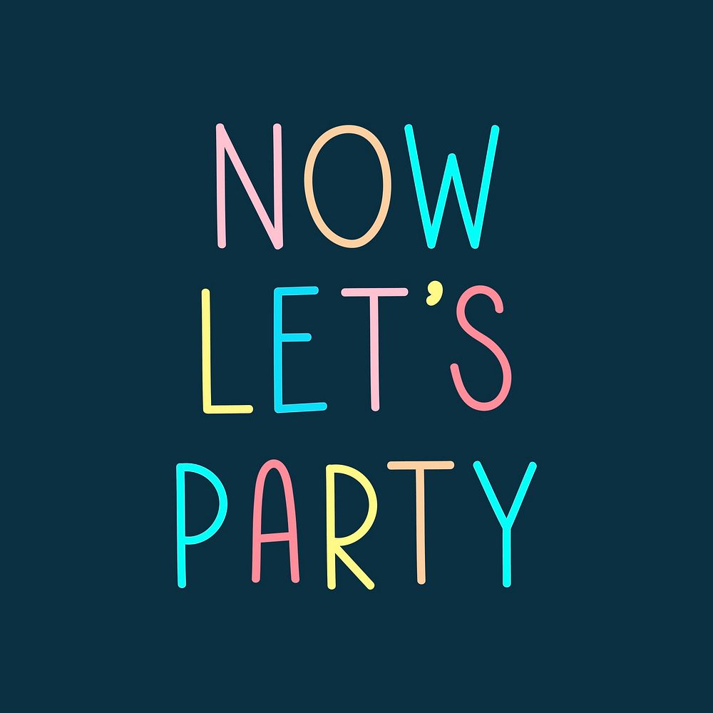 Now let's party colorful typography