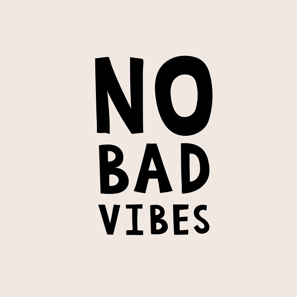 Black no bad vibes doodle typography on beige background vector