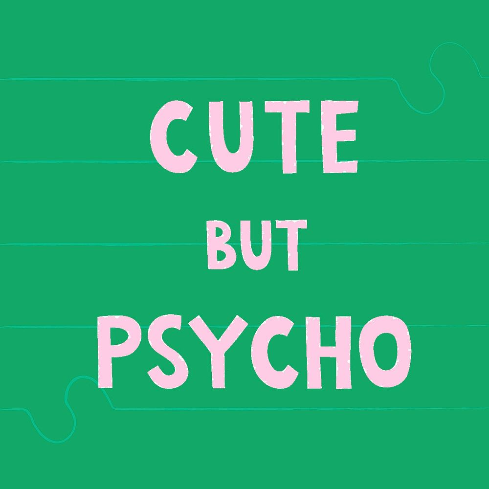 Pink cute but psycho doodle typography on a green background vector