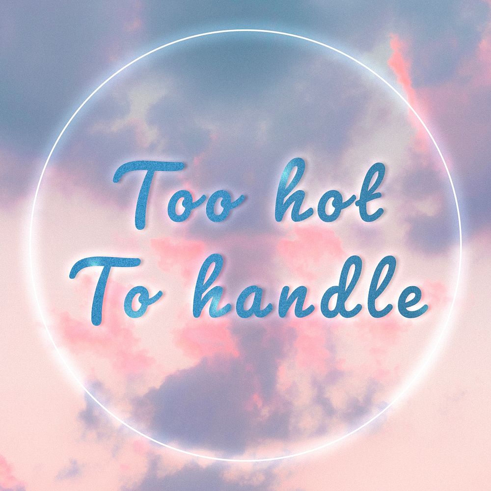 Too hot to handle neon text typography