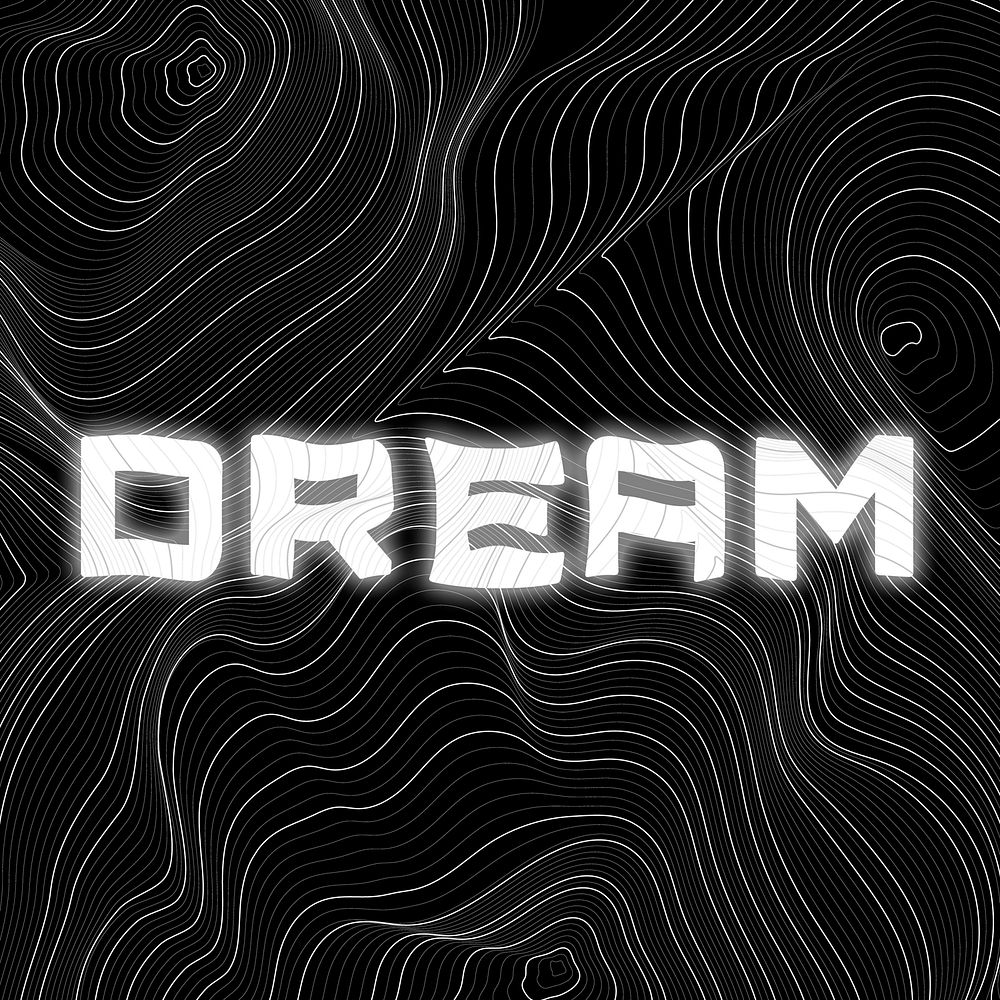 White neon dream word topographic typography on a black background