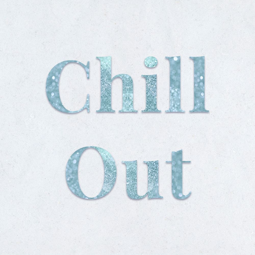 Glittery chill out light blue font on a blue background